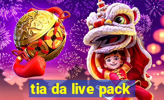 tia da live pack